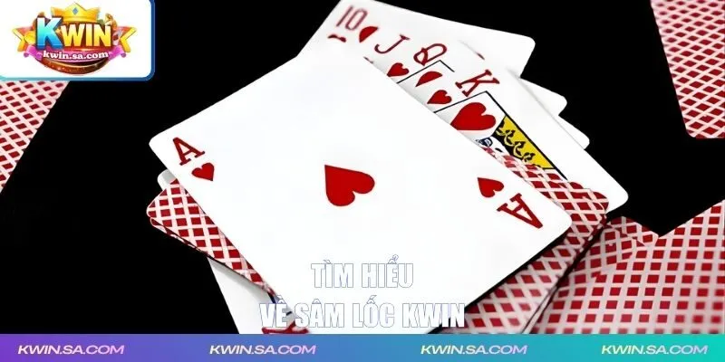 Tìm hiểu về sâm lốc KWIN