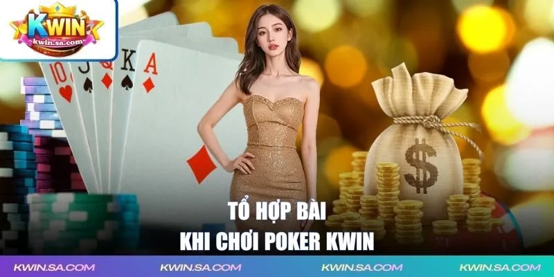 Tổ hợp bài khi chơi xì tố