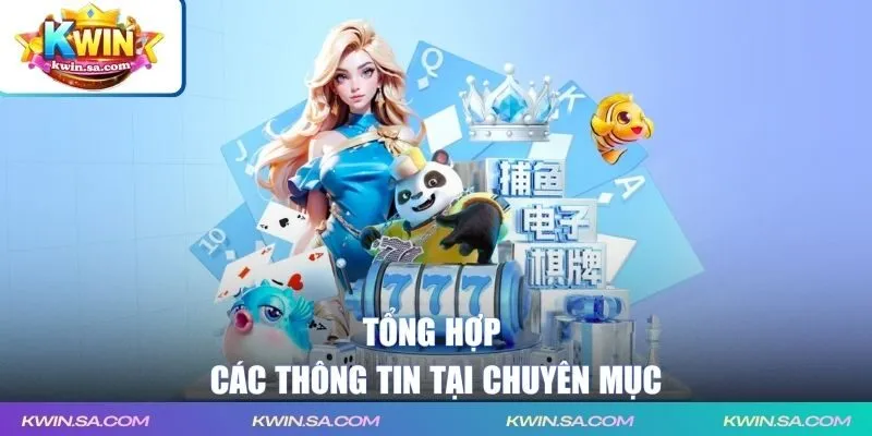Tổng hợp các thông tin tại chuyên mục