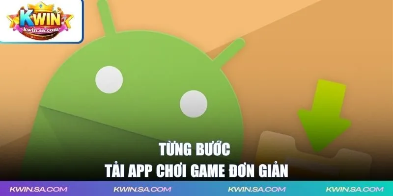 Từng bước tải app chơi game đơn giản